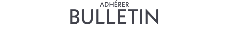 ADHÉRER BULLETIN
